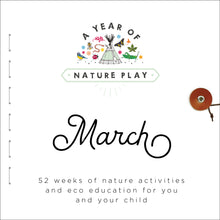 Load image into Gallery viewer, A Year of Nature Play March