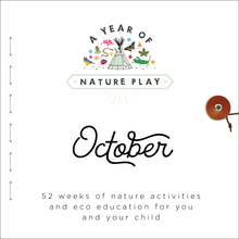 Load image into Gallery viewer, A Year of Nature Play October