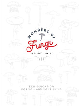 Load image into Gallery viewer, Mushrooms | Wonders of Fungi study unit