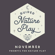 Load image into Gallery viewer, MOSS Guided Nature Play November
